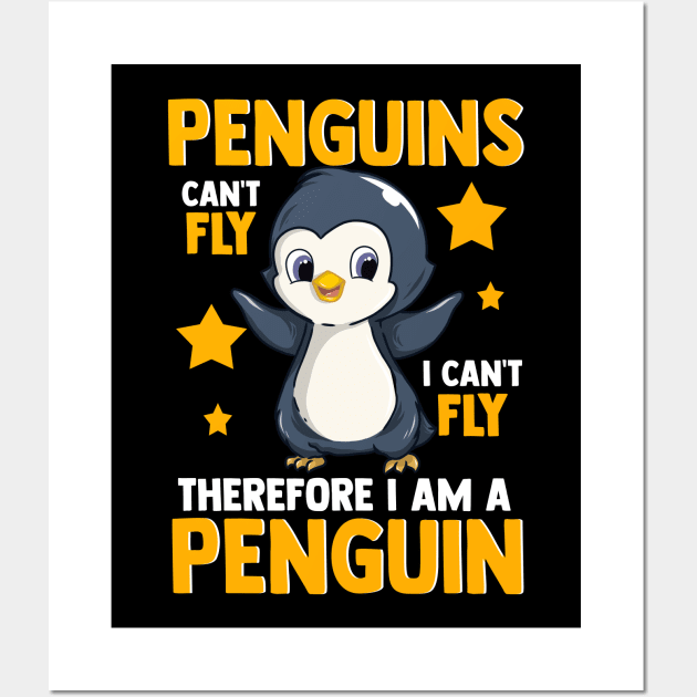 Penguins Can't Fly And Therefore I Am A Penguin Wall Art by theperfectpresents